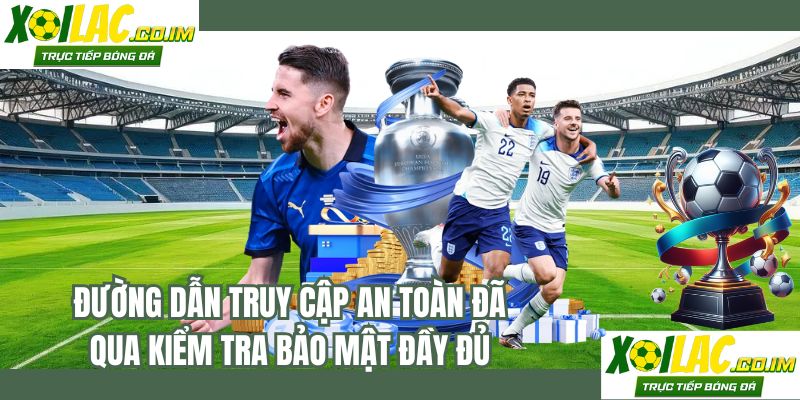 Đường dẫn truy cập an toàn đã qua kiểm tra bảo mật đầy đủ